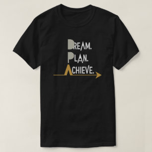Dream. Planera. Achieve. Motivational T-Shirt