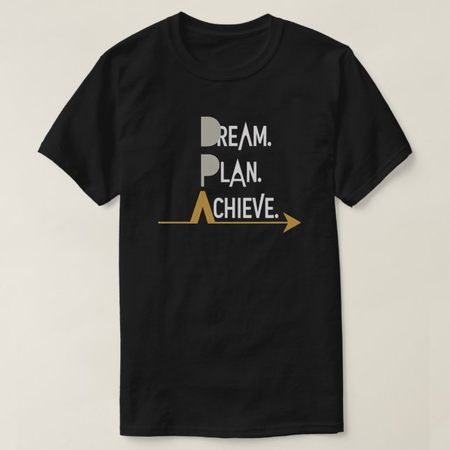 Dream. Planera. Achieve. Motivational T-Shirt (Design framsida)