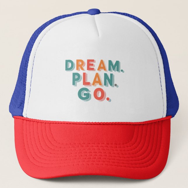 Dream. Planera. Gå. Keps (Framsida)