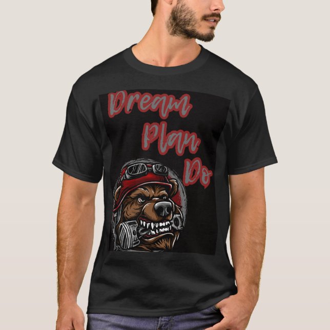 Dream. Planera. Gör det. - Släpp loss Beasten inom T Shirt (Framsida)