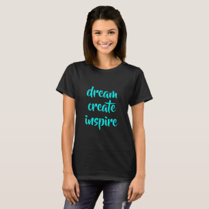 Dream Skapar Inspire Women's T-Shirt