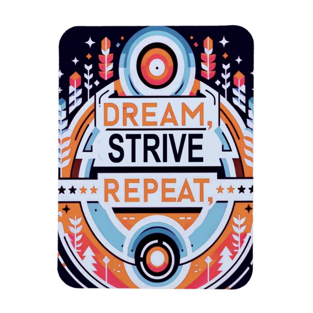 Dream, Strive, upprepa Magnet (Vertikal)