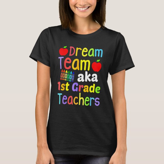 Dream Team AKA 1st Grade Teachers Cute Crayon Back T Shirt (Framsida)