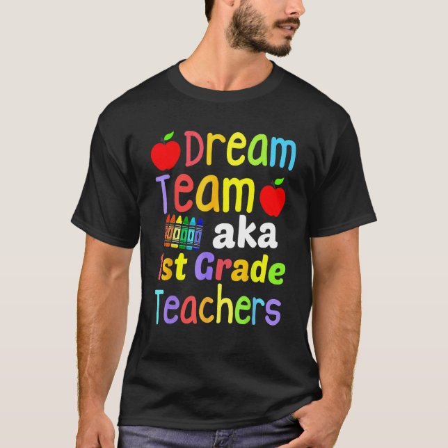 Dream Team AKA 1st Grade Teachers Cute Crayon Back T Shirt (Framsida)