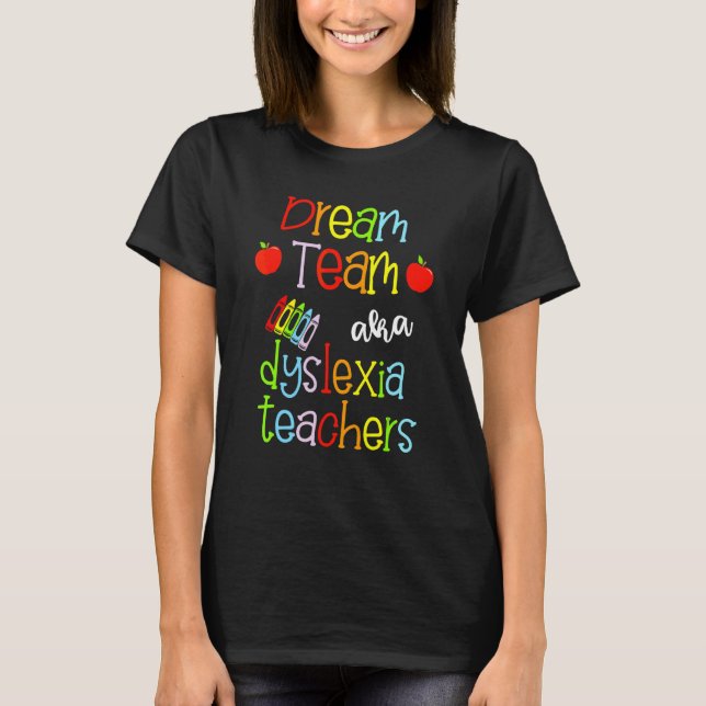 Dream Team Aka Dyslexia Teacher Cute Crayon Educa T Shirt (Framsida)