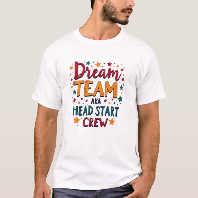 Dream Team aka Head Start Crew | Preschool  T Shirt (Framsida)