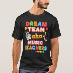 Dream Team Aka Music Teacher Lärare tillbaka till T Shirt