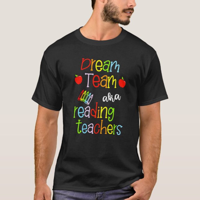 Dream Team Aka Reading Teacher Cute Crayon Educat T Shirt (Framsida)
