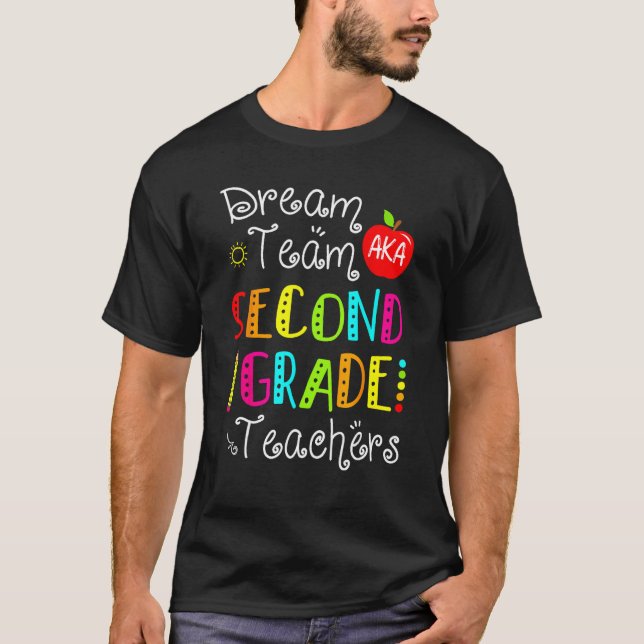 Dream Team Aka Second Grade Teachers Back To Schoo T Shirt (Framsida)