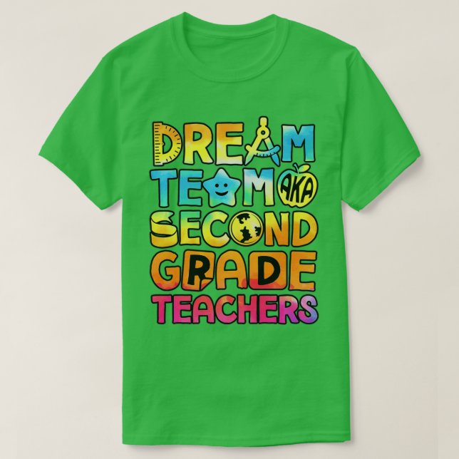 Dream Team Aka Second Grade Teachers Back To Schoo T Shirt (Design framsida)
