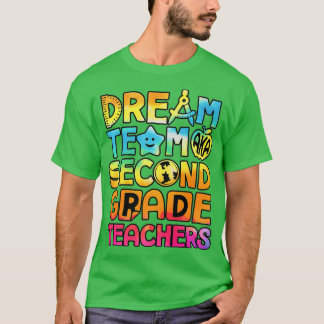 Dream Team Aka Second Grade Teachers Back To Schoo T Shirt