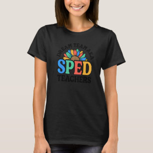 Dream Team AKA SPED Lärare Speciell Education Flo T Shirt