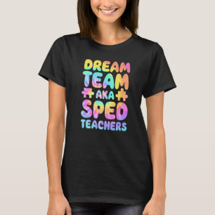 Dream Team AKA SPED Lärare Speciell Education Squ T Shirt