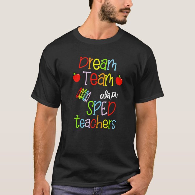 Dream Team Aka Sped Teacher Cute Crayon Educators T Shirt (Framsida)