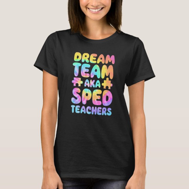 Dream Team AKA SPED Teachers Special Education Squ T Shirt (Framsida)