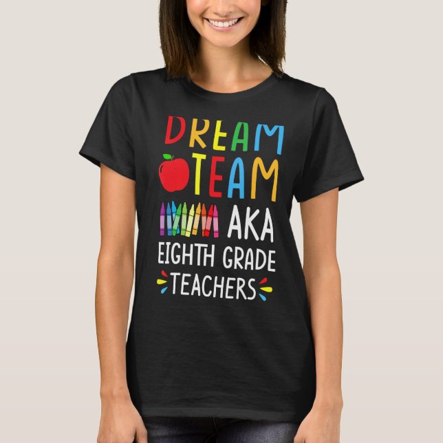 Dream Team alias Eighth Klass Teacher - Funny Back T Shirt (Framsida)