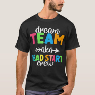 Dream Team alias Head Start Crew Teacher Preschool T Shirt