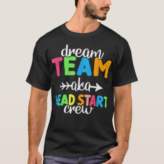 Dream Team alias Head Start Crew Teacher Preschool T Shirt