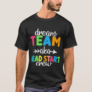 Dream Team alias Head Start Crew Teacher Preschool T Shirt