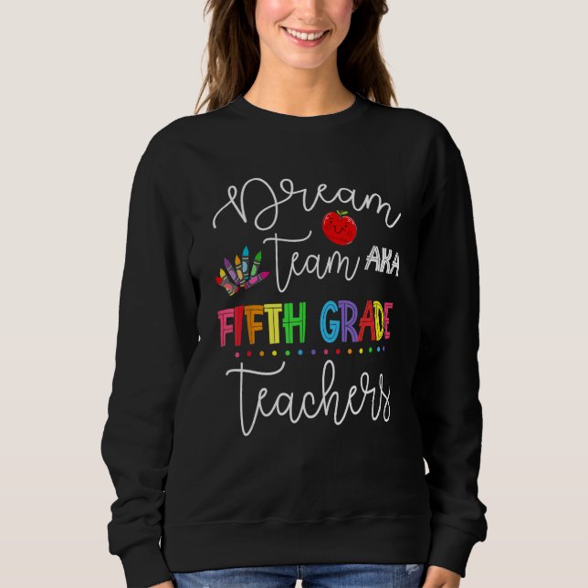 Dream Team Fifth Grade Quote  Teachers Back To Sch T Shirt (Framsida)