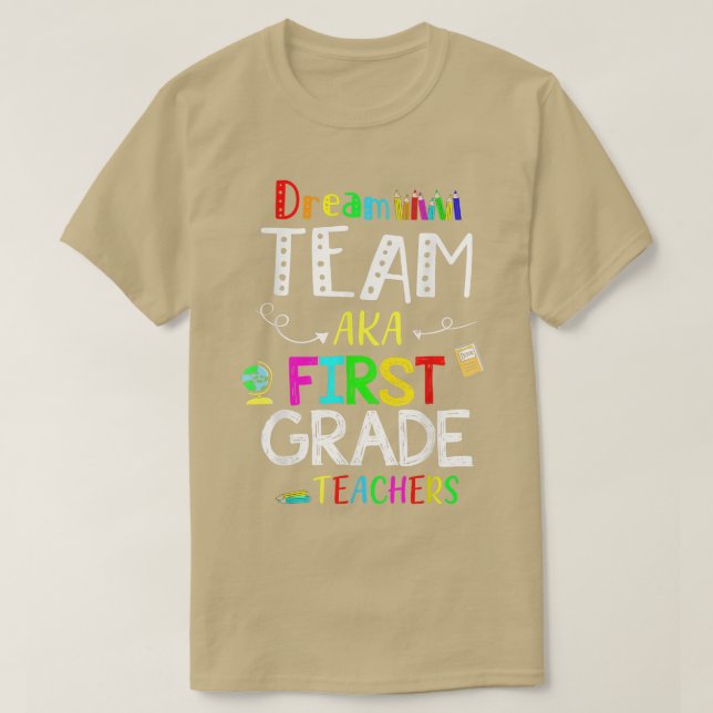 Dream Team First 1st Grade Funny Teachers Back to  T Shirt (Design framsida)