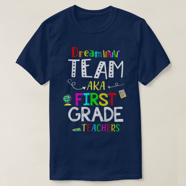 Dream Team First 1st Klass Funny Teacher Tillbaka  T Shirt (Design framsida)