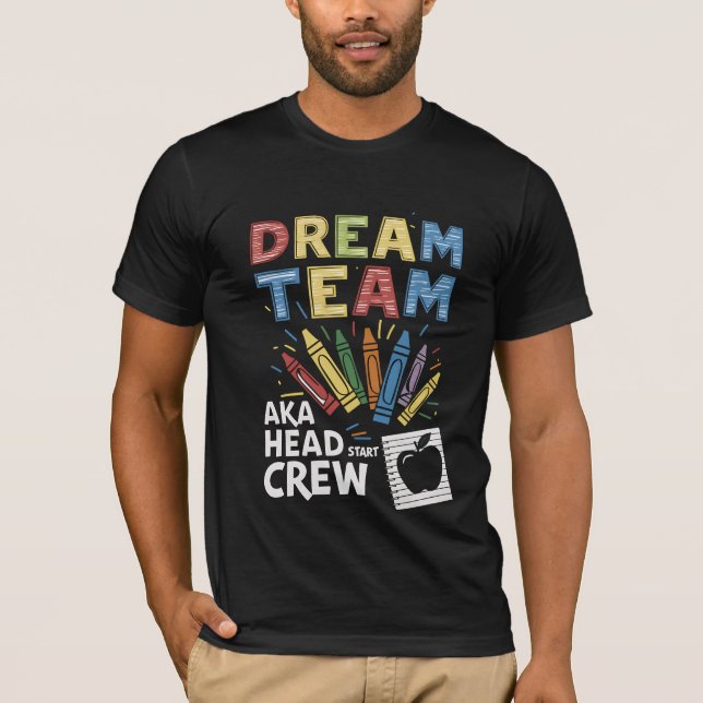 Dream Team Head Start Crew Teacher Tidigt Childnat T Shirt (Framsida)