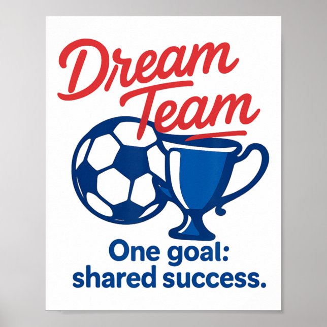Dream Team One Goal Shared Success Soccer Trophy G Poster (Framsidan)