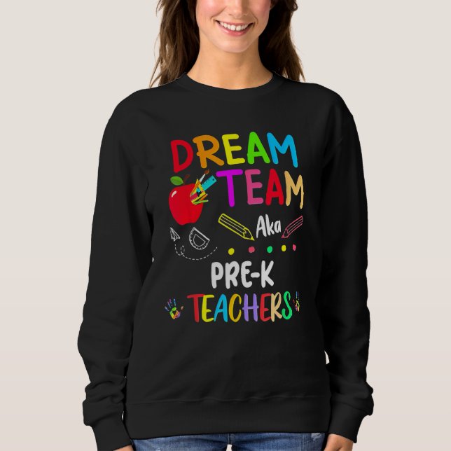 Dream Team Pre K  Teachers Back To School T Shirt (Framsida)