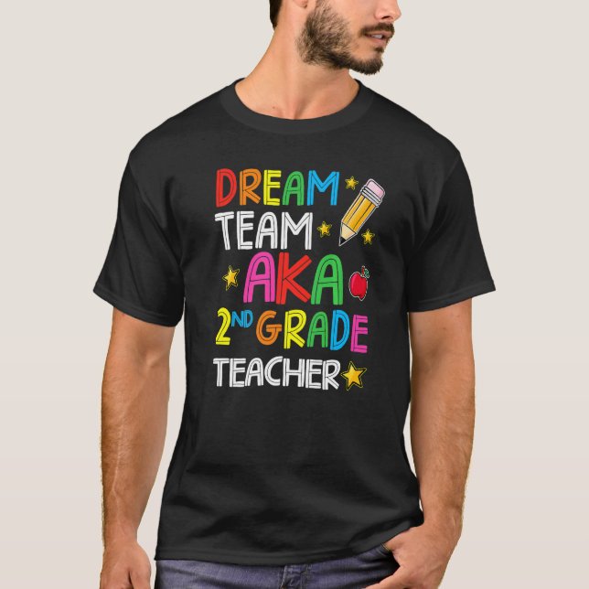 Dream Team Second Klass Teacher Back to school T Shirt (Framsida)
