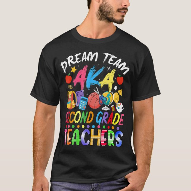 Dream Team Second Klass Teacher Back to school T Shirt (Framsida)