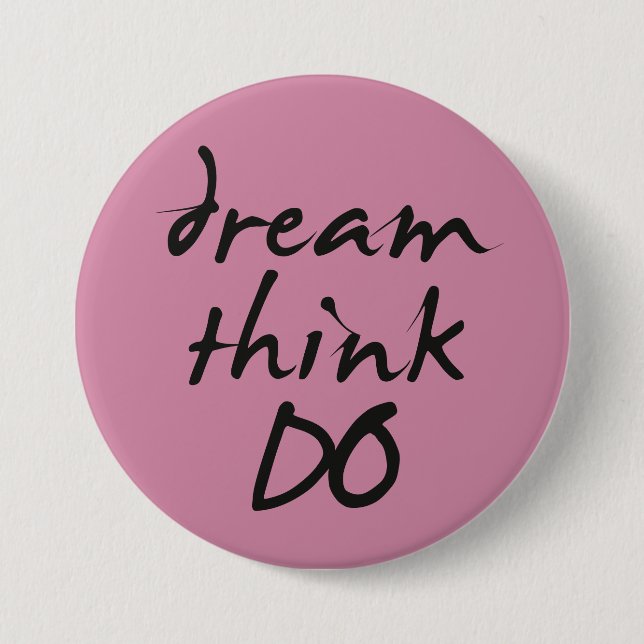 Dream, think, do - Motivational quote for her Knapp (Framsida)