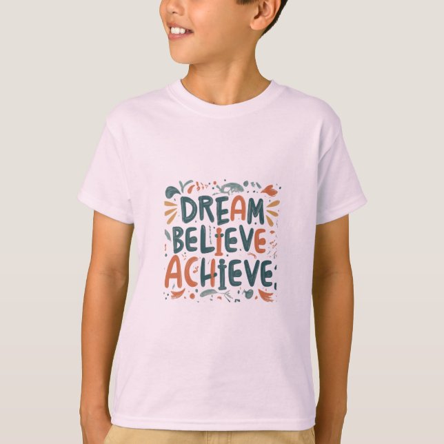 Dream. Tro. Achieve. Kids T-Shirt (Framsida)