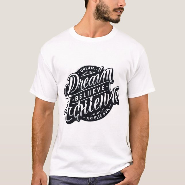Dream. Tro. Achieve. - Motivering av offerten Desi T Shirt (Framsida)
