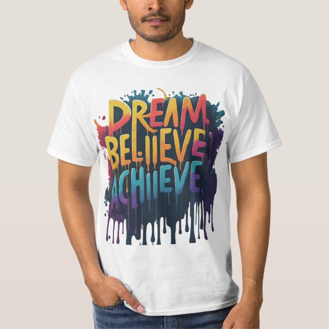 Dream. Tro. Achieve. T Shirt (Framsida)