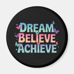 Dream, tro, uppnå - Motiv fjäril Magnet