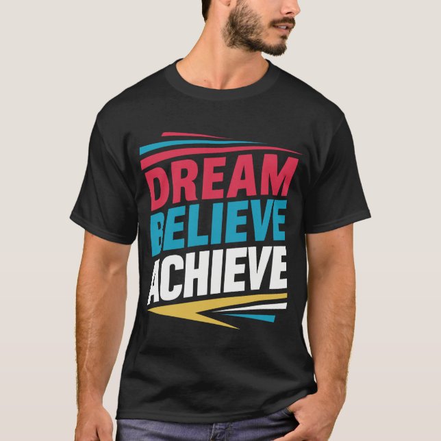 Dream Tro uppnå T Shirt (Framsida)