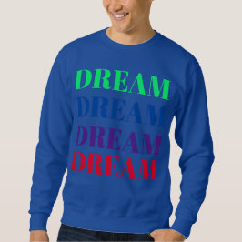 Dream Unisex Colorent Sweatshirt