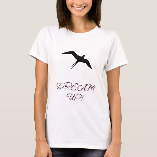 "Dream Up!" Design T Shirt (Framsida)