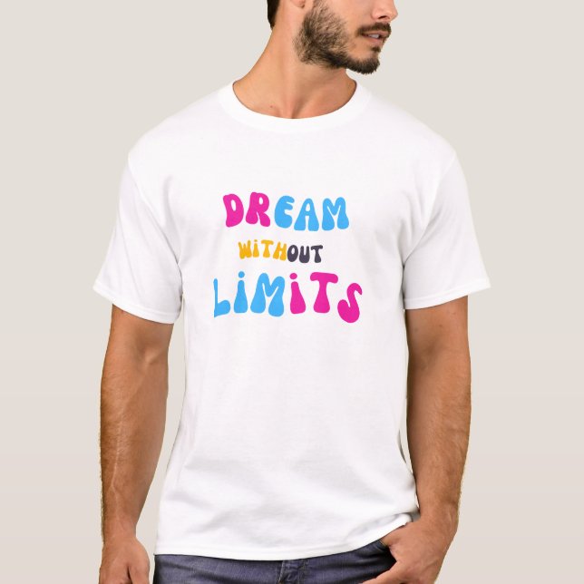 Dream utan begränsningar t shirt (Framsida)