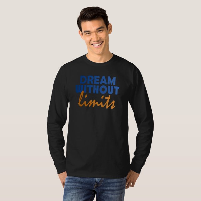 Dream utan begränsningar t shirt (Hel framsida)