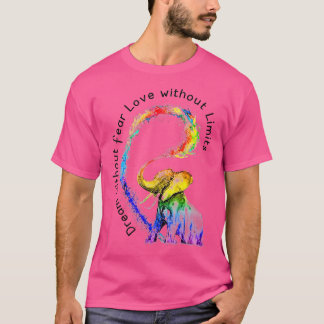 Dream utan fruktan Kärlek utan gränser Elephant LG T Shirt