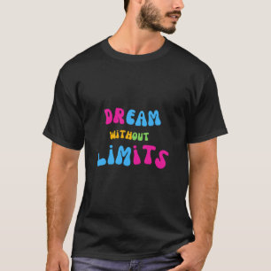 Dream utan gränser t-shirt