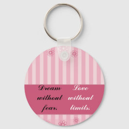 Dream utan rädsla, kärlek utan begränsningar nyckelring
