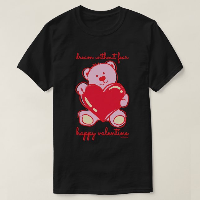 DREAM UTAN RÄDSLA LYCKLIG VALENTINA-gåva T Shirt (Design framsida)