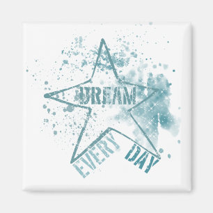 Dream varje dag magnet