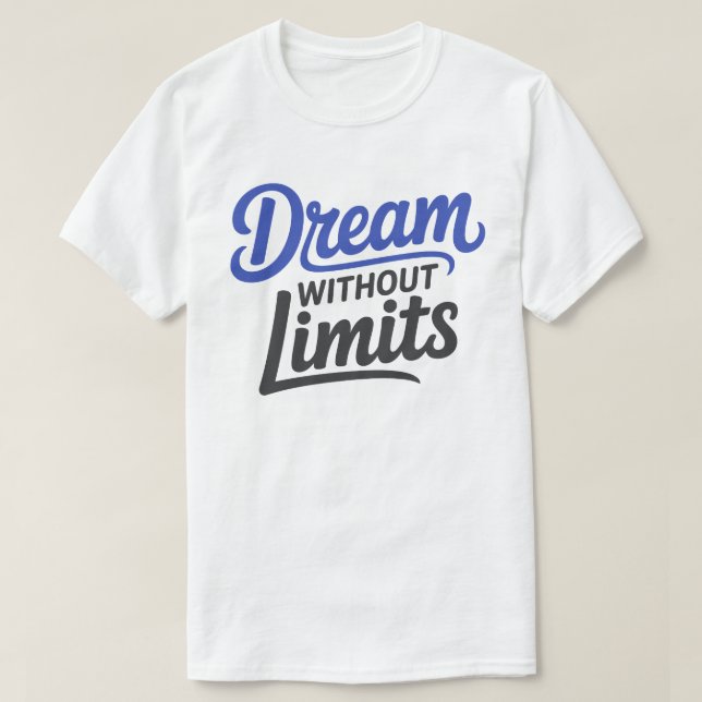 Dream Without Limits Motivational Typography Tee (Design framsida)