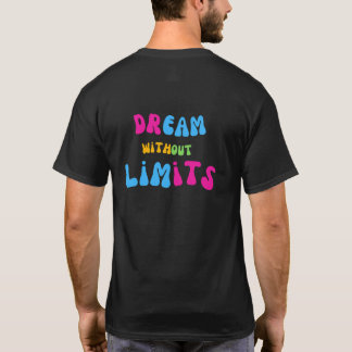 Dream Without Limits T Shirt