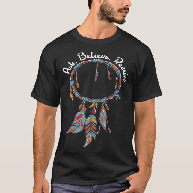 Dreamcatcher Ask Believe Receive Manifestation T Shirt (Framsida)