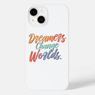 Dreamers Change Worlds